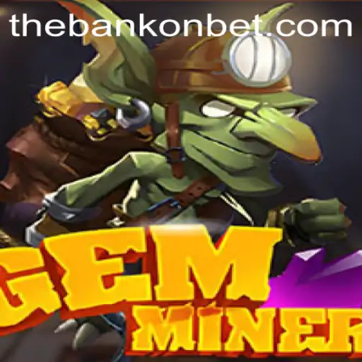 Discover the Thrills of GemMiner: A Fascinating Journey into the World of Bankonbet