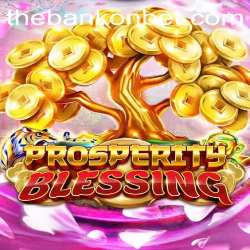 ProsperityBlessing: Dive Into the Exciting World of Bankonbet